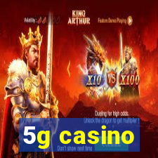 5g casino